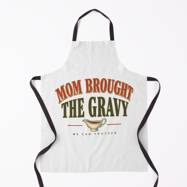Item preview, Mom Brought The Gravy Thanksgiving  designed and sold by PhylonBoxx.