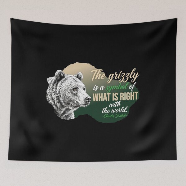 Item preview, The Grizzly Is A Symbol Of What Is Right With The World - Charles Jonkel - Grizzly Bear designed and sold by Vibe-Vary.