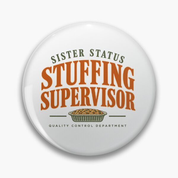 Item preview, Sister Status Stuffing Supervisor Thanksgiving  designed and sold by PhylonBoxx.