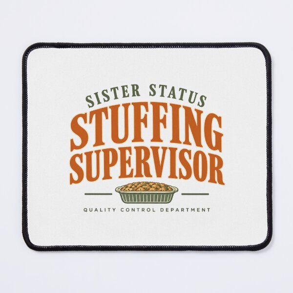 Item preview, Sister Status Stuffing Supervisor Thanksgiving designed and sold by PhylonBoxx.