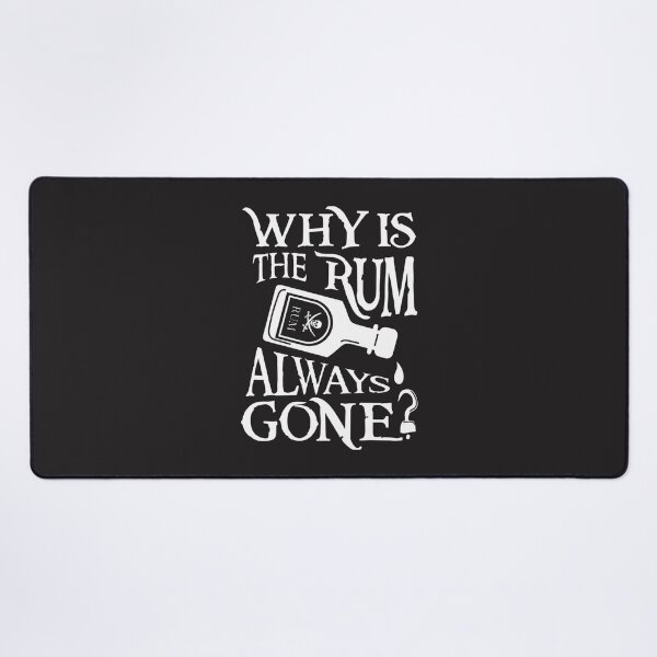 Item preview, Why is the Rum Always Gone Funny Pirate Quote Design designed and sold by ZipTop.