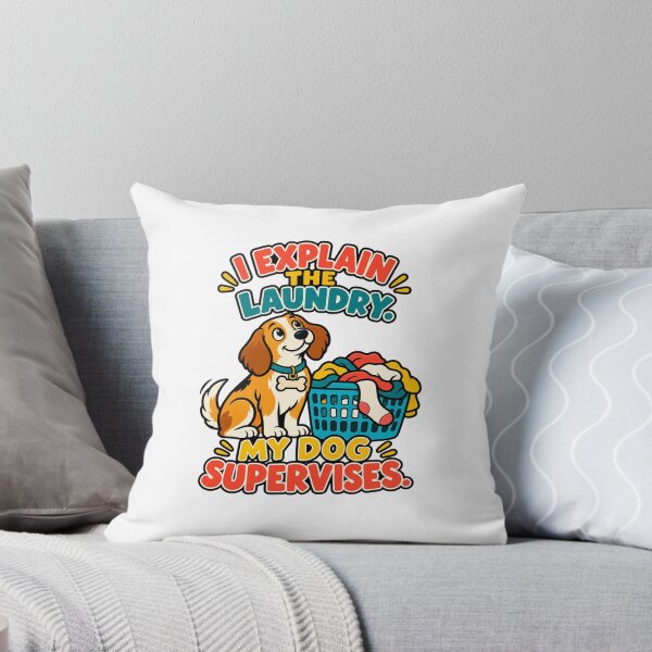Item preview, I Explain the Laundry, My Dog Supervises designed and sold by Chase The Trend.
