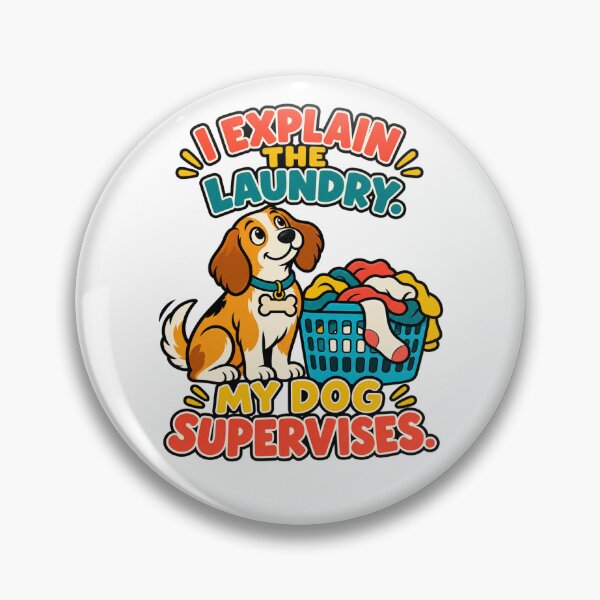 Item preview, I Explain the Laundry, My Dog Supervises designed and sold by Chase The Trend.