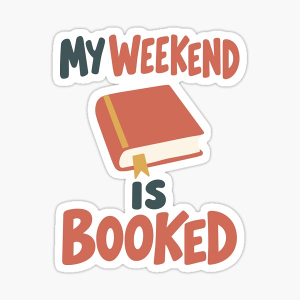 Item preview, My Weekend Is Booked Funny Reading Design designed and sold by zan-mf.