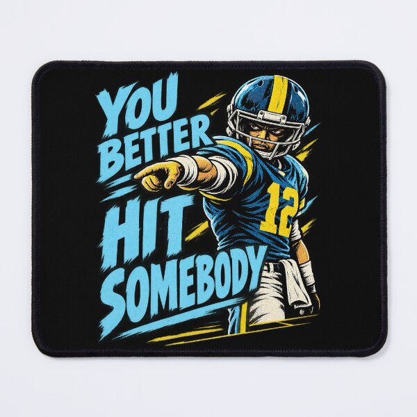 Item preview, You Better Hit Somebody – Game Day Quarterback. designed and sold by Endless7Art.