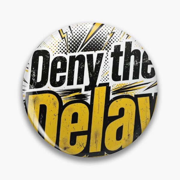 Item preview, Deny the Delay designed and sold by FitEnvy.