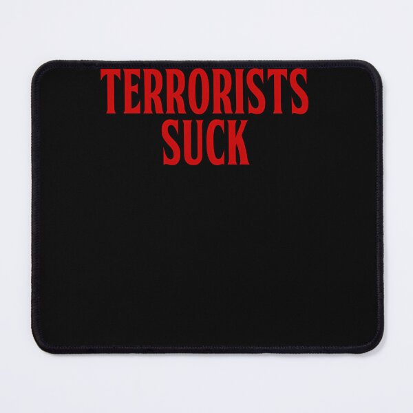 Item preview, Terrorists Suck designed and sold by serresmhmedakw.