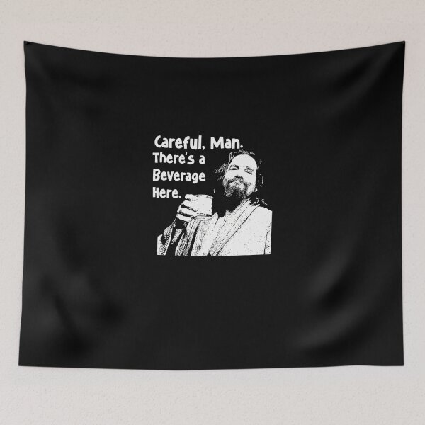 Item preview, The Big Lebowski   Careful Man There'S A Beverage Here  designed and sold by creesexeopydb.