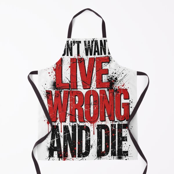 Item preview, I Don't Want to Live Wrong and Die designed and sold by FitEnvy.