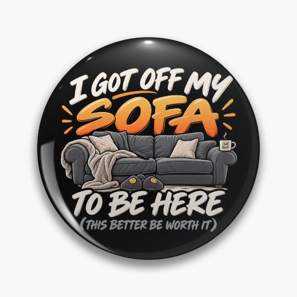 Item preview, I got off my sofa to be here designed and sold by SayWhaaaat?.