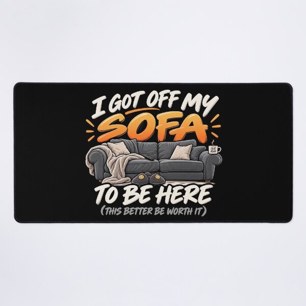 Item preview, I got off my sofa to be here designed and sold by SayWhaaaat?.