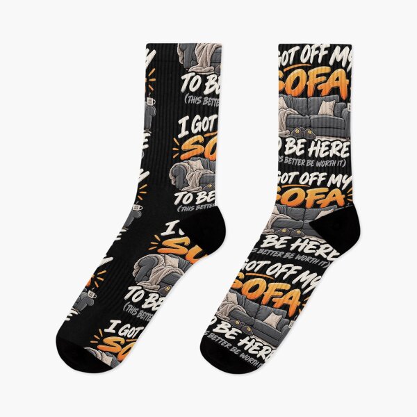 Item preview, I got off my sofa to be here designed and sold by SayWhaaaat?.