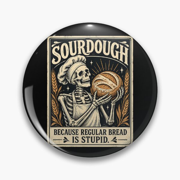 Item preview, Sourdough Because Regular Bread Is Stupid Skeleton Baker designed and sold by NoeValdric.