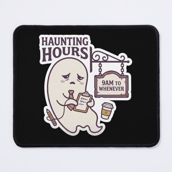 Item preview, Haunting Hours: 9am to Whenever — Funny Work Ghost designed and sold by TheCalmEdit.