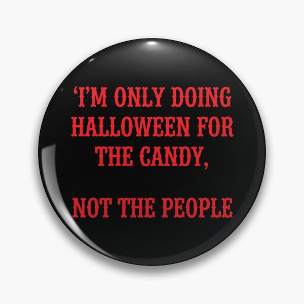 Item preview, I'm Only Doing Halloween for the Candy Not the People, Funny Halloween designed and sold by CloudyPress.