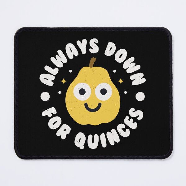Item preview, Always Down For Quinces - Fruit Quince designed and sold by TomThornton.