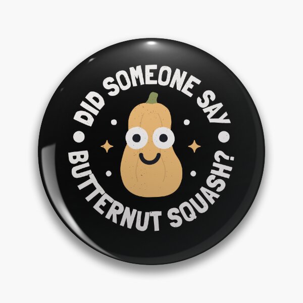Item preview, Did Someone Say Butternut Squash? - Fruit Butternut Squash designed and sold by TomThornton.