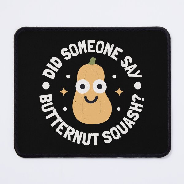 Item preview, Did Someone Say Butternut Squash? - Fruit Butternut Squash designed and sold by TomThornton.