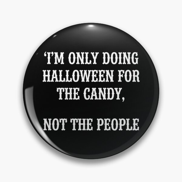 Item preview, I'm Only Doing Halloween for the Candy Not the People, Funny Halloween designed and sold by CloudyPress.