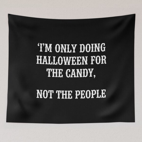 Item preview, I'm Only Doing Halloween for the Candy Not the People, Funny Halloween designed and sold by CloudyPress.