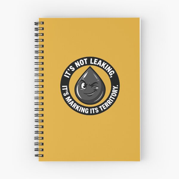 Item preview, It's Not Leaking It's Marking Territory designed and sold by OpenFieldNotes.