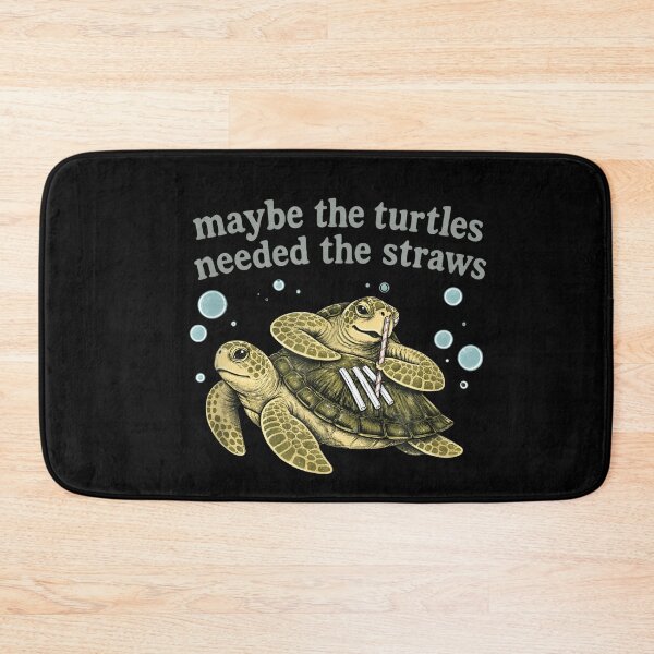 Item preview, Maybe The Turtles Needed The Straws Funny Turtle Quote designed and sold by LASTIQUE-dd.