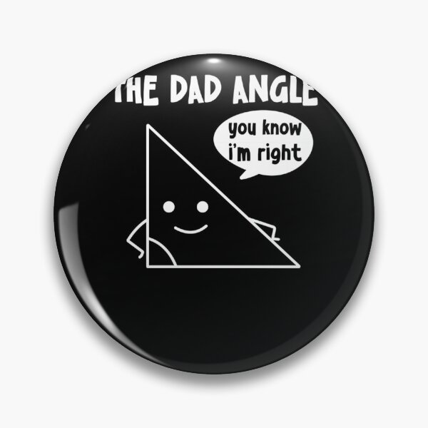 Item preview, The Dad Angle You Know I'M Right  designed and sold by turpenonbellenh.