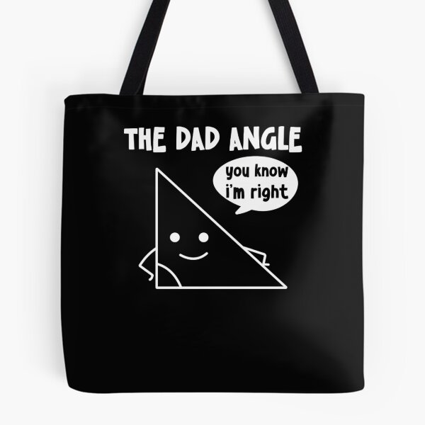 Item preview, The Dad Angle You Know I'M Right  designed and sold by turpenonbellenh.