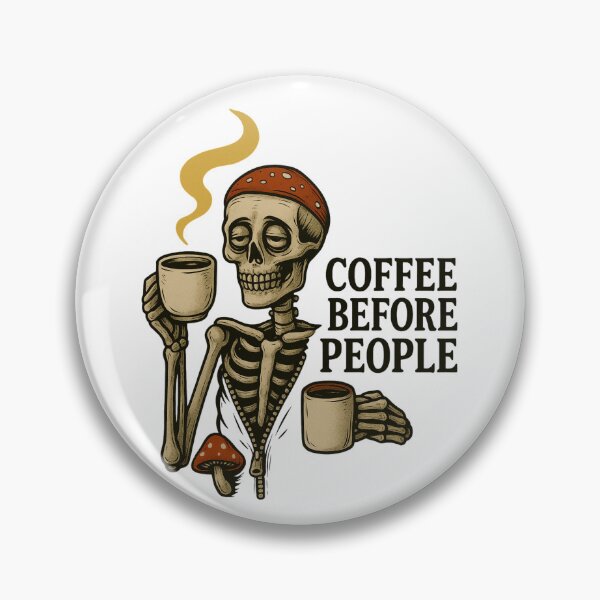 Item preview, Coffee Before People Funny Skeleton designed and sold by DustyCuriositie.