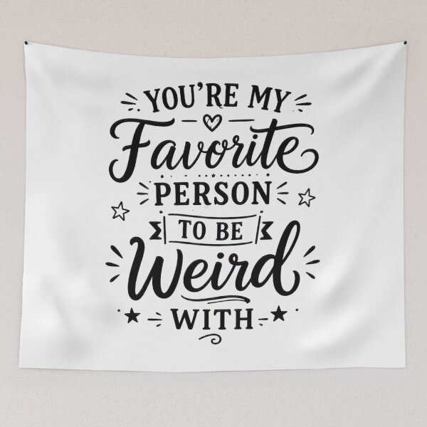 Item preview, You're My Favorite Person To Be Weird With Funny Best Friend Gift designed and sold by MarselArt.