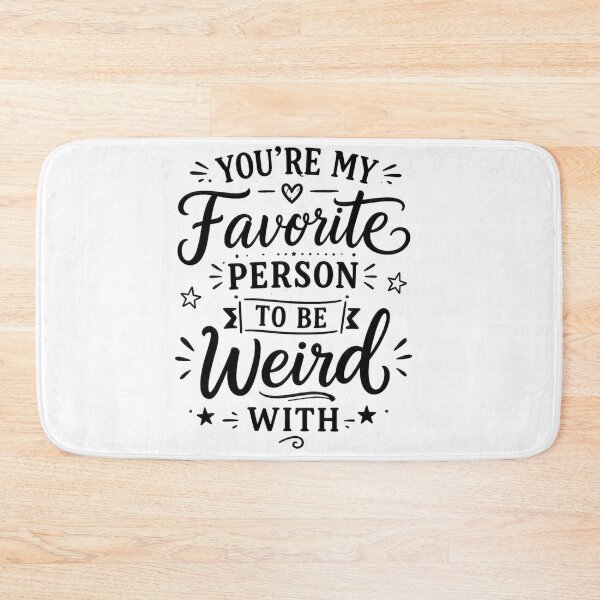 Item preview, You're My Favorite Person To Be Weird With Funny Best Friend Gift designed and sold by MarselArt.