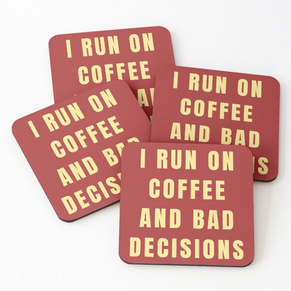 Item preview, I Run On Coffee and Bad Decisions designed and sold by Lynn Williams.