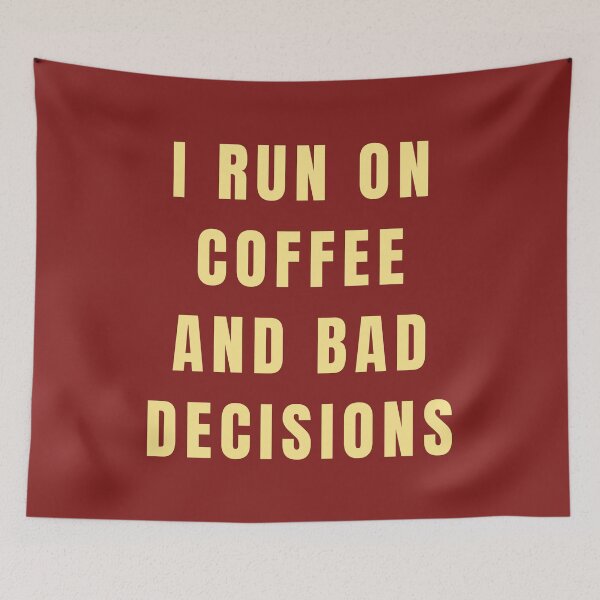 Item preview, I Run On Coffee and Bad Decisions designed and sold by Lynn Williams.
