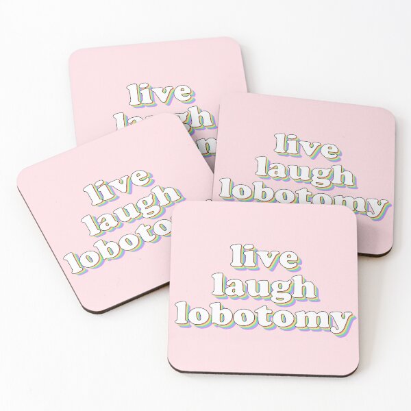 Item preview, live laugh lobotomy designed and sold by snazzyseagull.