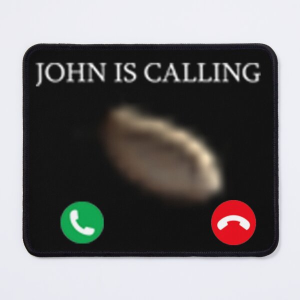 Item preview, John is Calling - Shitpost designed and sold by benhurpontes.