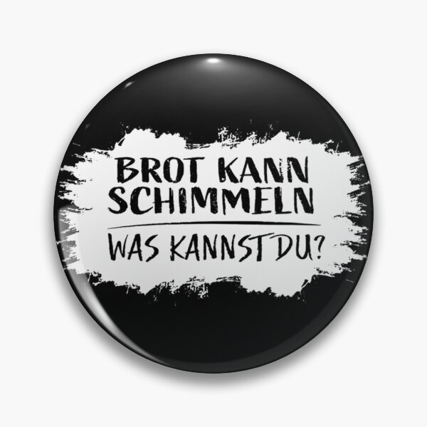 Item preview, Funny German Quote Design Brot Kann Schimmeln Was Kannst Du designed and sold by Wolf & co..