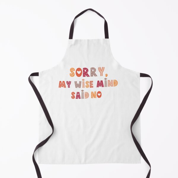 Item preview, Sorry my wise mind said no  designed and sold by belladesign7.