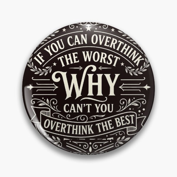 Item preview, "If You Can Overthink The Worst Why Can't You Overthink The Best PNG, Motivational Quote designed and sold by Ink Matrix.