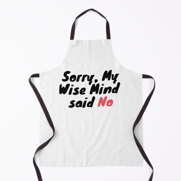 Item preview, Sorry my wise mind said no  designed and sold by belladesign7.