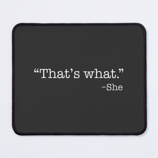 Item preview, Funny Thats What She Said Quote Humor Saying Design designed and sold by dianthuss.