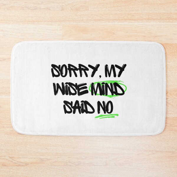 Item preview, Sorry my wise mind said no  designed and sold by belladesign7.