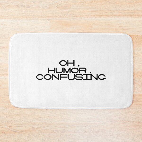 Item preview, Oh Humor Confusing designed and sold by vkdesign.
