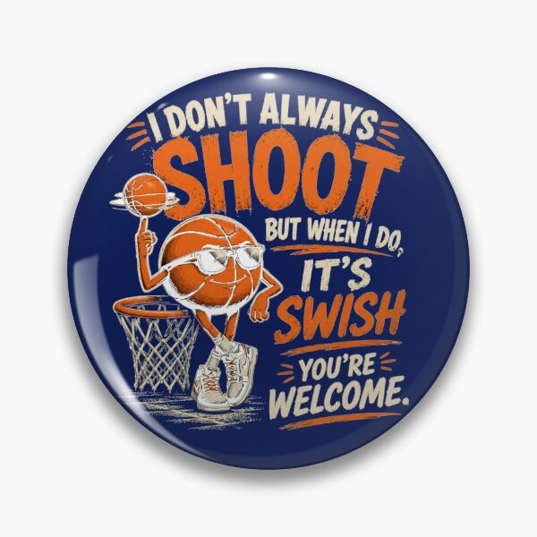 Item preview, I Don't Always Shoot It's Swish – Funny Basketball Player Sports Humor Art designed and sold by Evelashop.