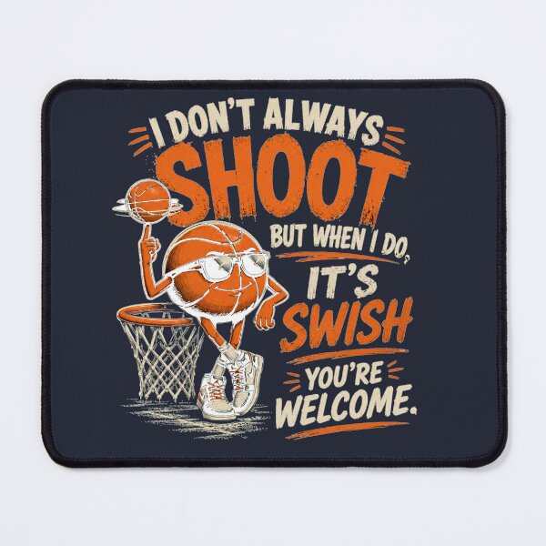 Item preview, I Don't Always Shoot It's Swish – Funny Basketball Player Sports Humor Art designed and sold by Evelashop.