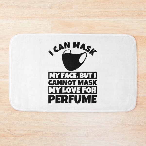 Item preview, I Cannot Mask My Love for Perfume - Funny Fragrance Enthusiast Design designed and sold by Medamine1.