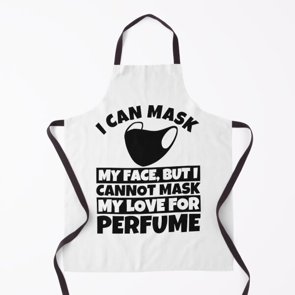 Item preview, I Cannot Mask My Love for Perfume - Funny Fragrance Enthusiast Design designed and sold by Medamine1.