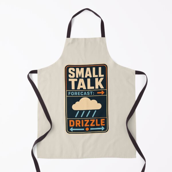 Item preview, Small Talk Forecast Drizzle Funny weather small talk designed and sold by cursotti.