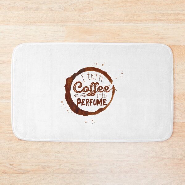 Item preview, I Turn Coffee Into Perfume Funny Coffee Lover Design designed and sold by Medamine1.