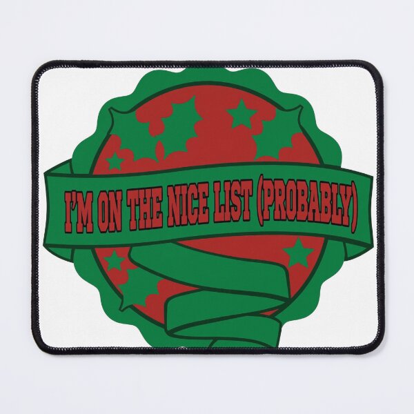 Item preview, I'm on the Nice List (Probably) Shirt - Funny Christmas Tee designed and sold by KERK Art and Design.