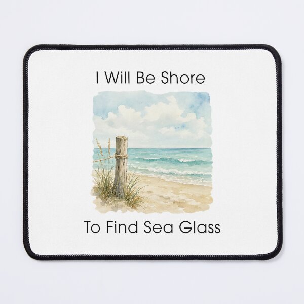 Item preview, Sea Glass Hunter - Sea Glass Lover Gifts - Beachcombing - I Will Be Shore To Find Sea Glass designed and sold by DesignByLeo.